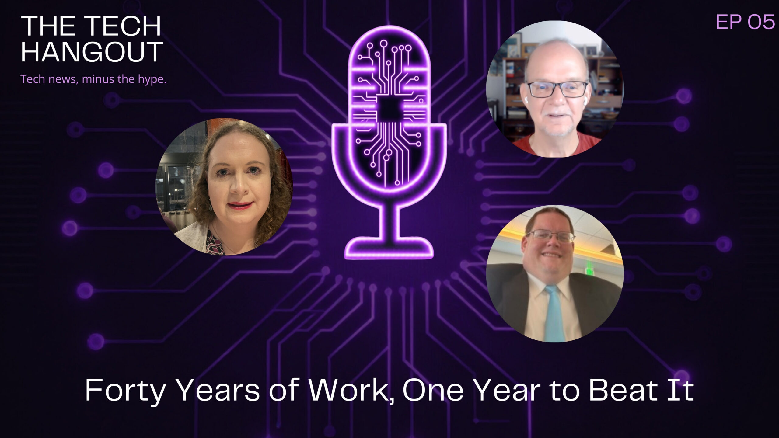 Episode 5 – Forty Years of Work, One Year to Beat It