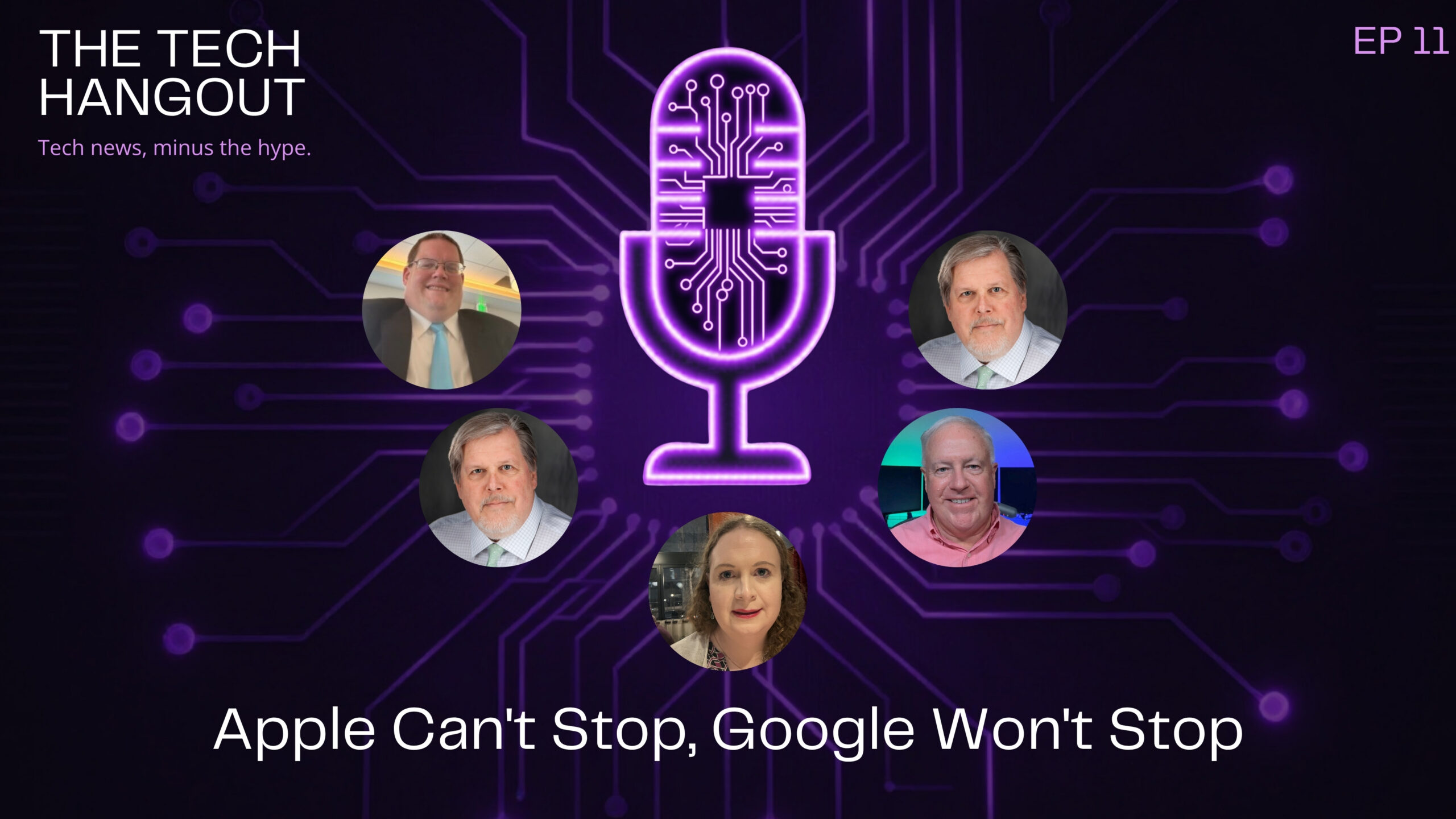 Episode 11 – Apple Can’t Stop, Google Won’t Stop