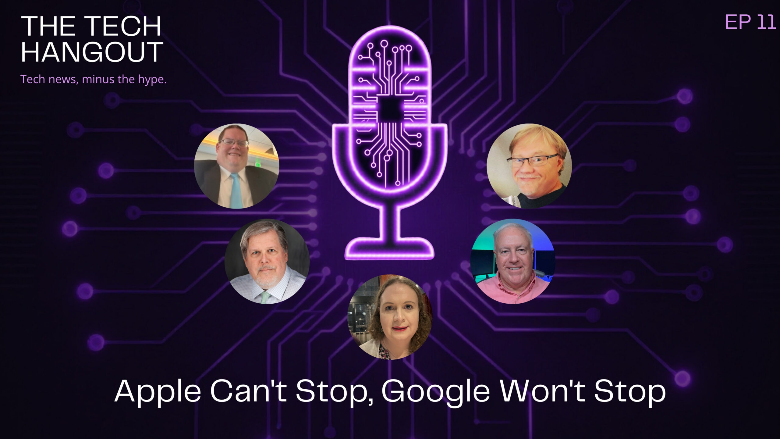 Episode 11 – Apple Can’t Stop, Google Won’t Stop